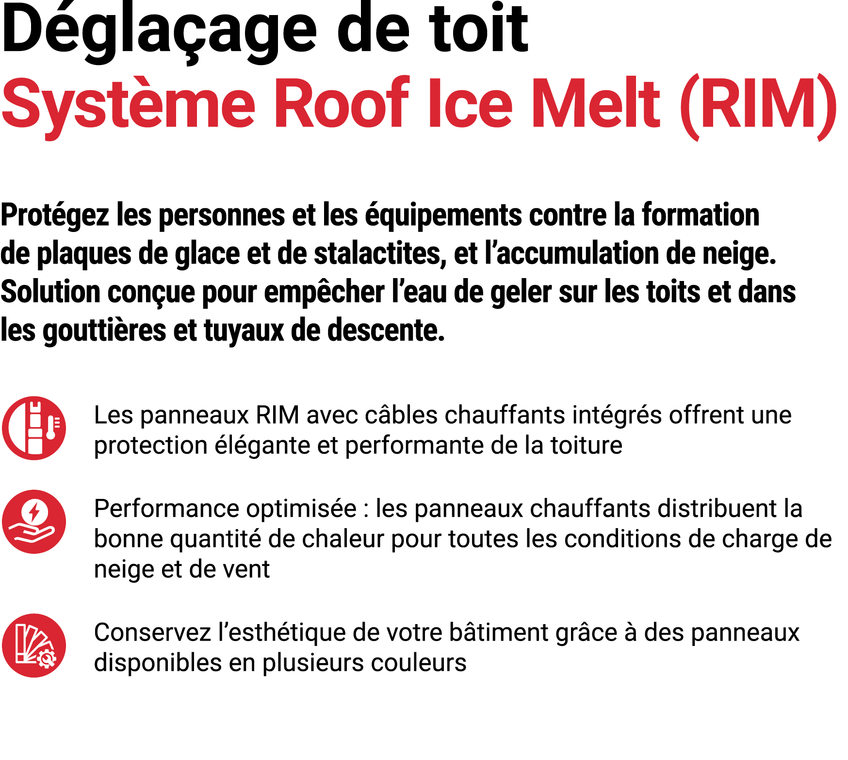 D gla age de toit Syst me Roof Ice Melt (RIM) Prot gez les personnes et les quipements contre la formation de plaque...